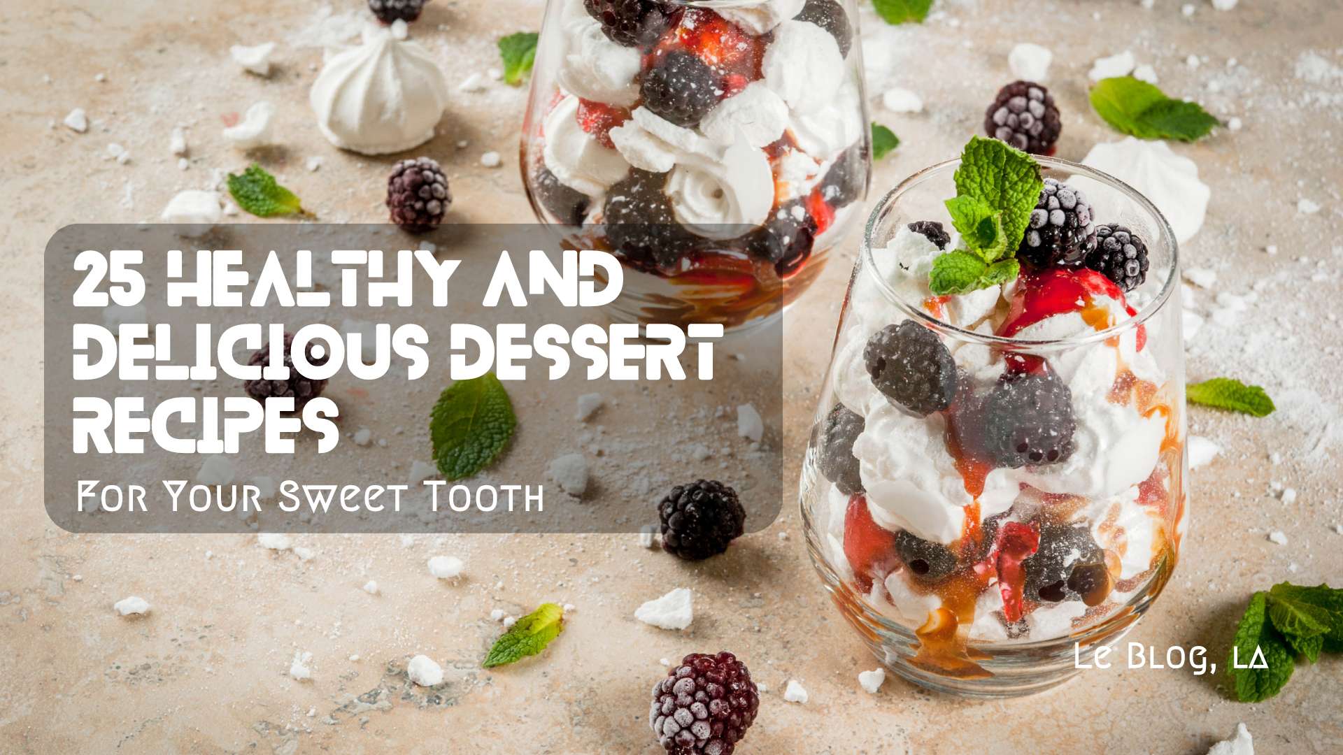 25 Healthy and Delicious Dessert Recipes for Your Sweet Tooth