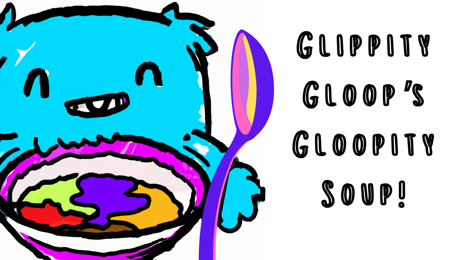 Glippity Gloop's Gloopity Soup - A Short Story