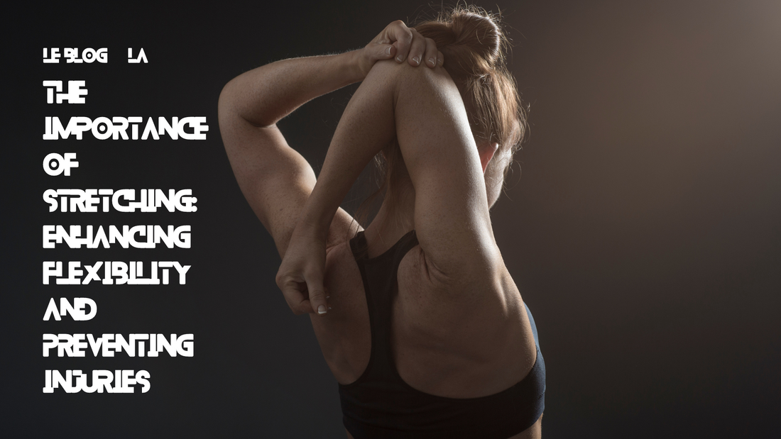 The Importance of Stretching: Enhancing Flexibility and Preventing Injuries