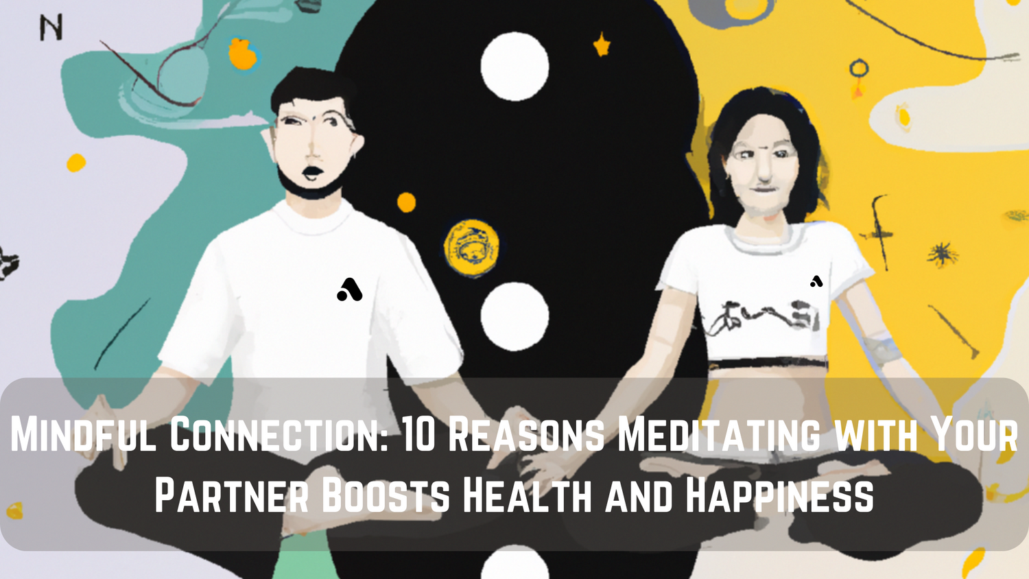 Mindful Connection: 10 Reasons Meditating with Your Partner Boosts Health and Happiness