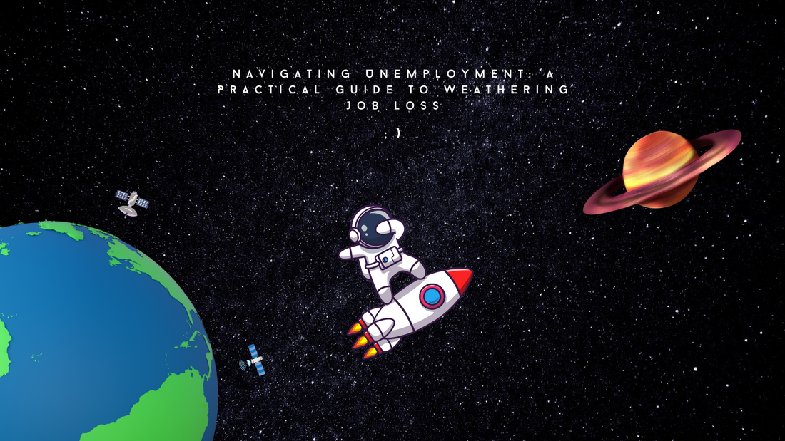 Navigating Unemployment: A Practical Guide to Weathering Job Loss
